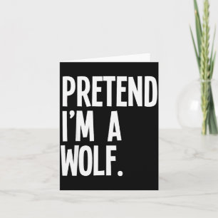 Pretend I'm A Wolf Funny Halloween Party Costume  Card