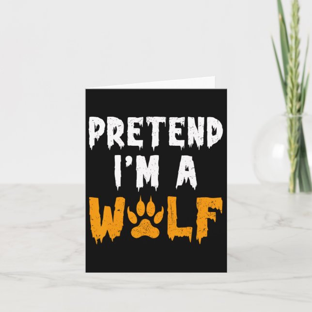 Pretend I'm A Wolf Funny Lazy Halloween Costume  Card (Front)