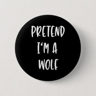 Pretend Im A Wolf Funny Lazy Halloween Party Costu 6 Cm Round Badge