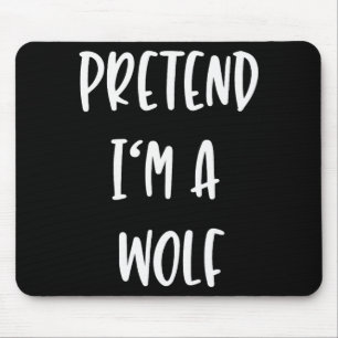 Pretend Im A Wolf Funny Lazy Halloween Party Costu Mouse Mat
