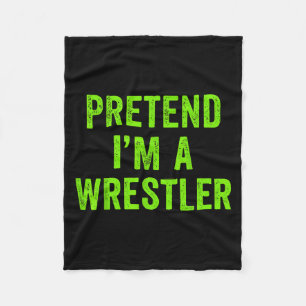 Pretend I'm A Wrestler Lazy Funny Halloween Costum Fleece Blanket