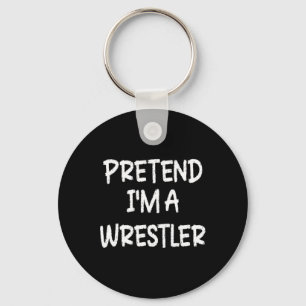 Pretend I'm A Wrestler Lazy Last Minute Halloween Key Ring