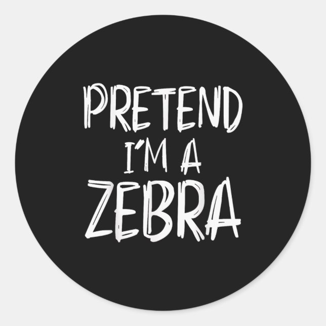 Pretend I'm A Zebra Costume Halloween Party Family Classic Round Sticker (Front)
