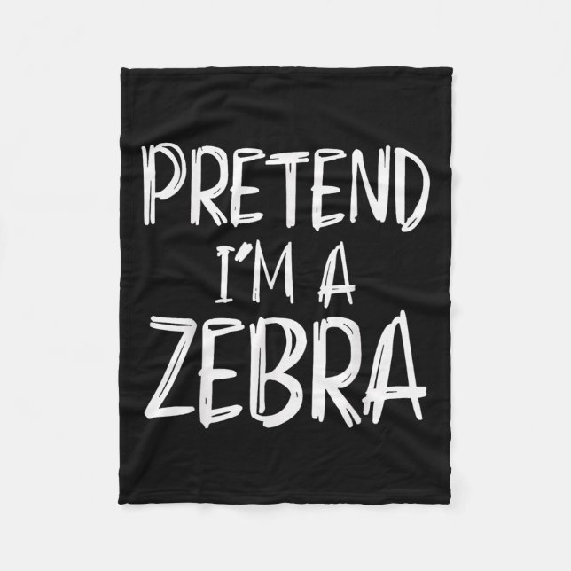 Pretend I'm A Zebra Costume Halloween Party Family Fleece Blanket (Front)