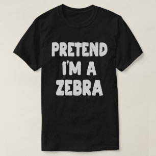Pretend I'm A Zebra Funny Easy Halloween Costume T-Shirt