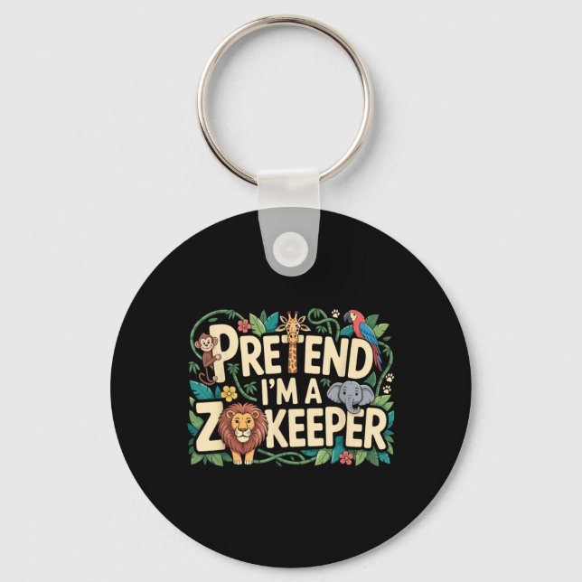 Pretend Im A Zookeeper Key Ring (Front)