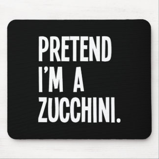 Pretend I'm A Zucchini Funny Halloween Party Costu Mouse Mat
