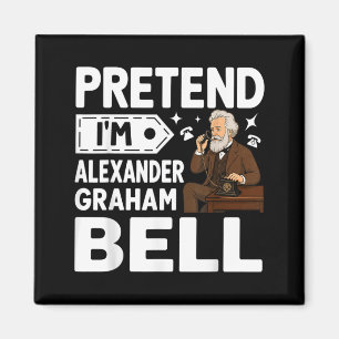 Pretend Im Alexander Graham Bell Costume Halloween Magnet