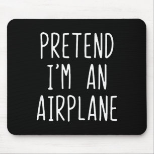 Pretend I'm An Airplane Costume Halloween Lazy Air Mouse Mat