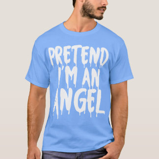 Pretend Im An Angel Halloween Couples Costume Cute T-Shirt