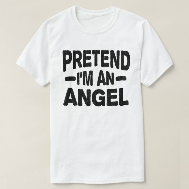 Pretend I'm An Angel Lazy Halloween Costume Party T-Shirt (Design Front)