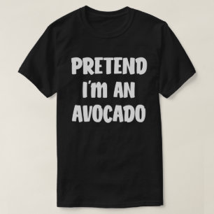 Pretend I'm An Avocado Easy Halloween Costume T-Shirt