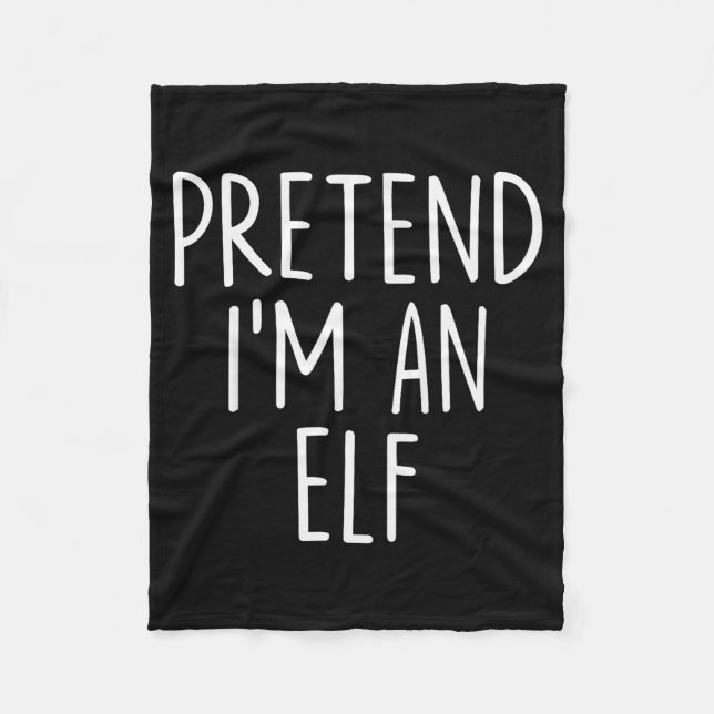 Pretend I'm An Elf Halloween Couples Costume Group Fleece Blanket (Front)