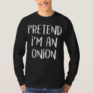 Pretend I'm An Onion Costume Food Halloween Party T-Shirt