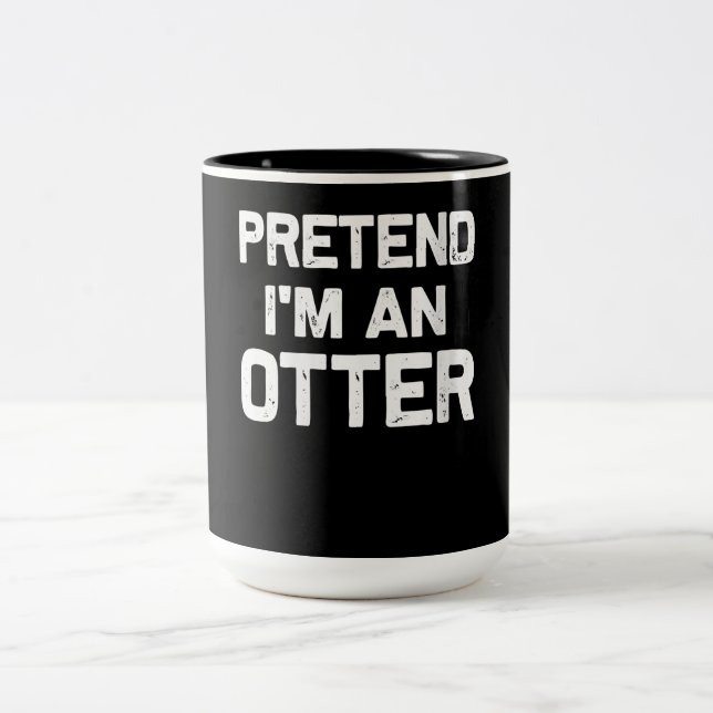 Pretend Im an Otter| Funny Gifts Idea Two-Tone Coffee Mug (Center)