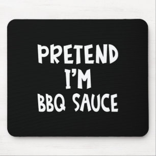 Pretend I'm Bbq Sauce Matching Costume Lazy Easy H Mouse Mat