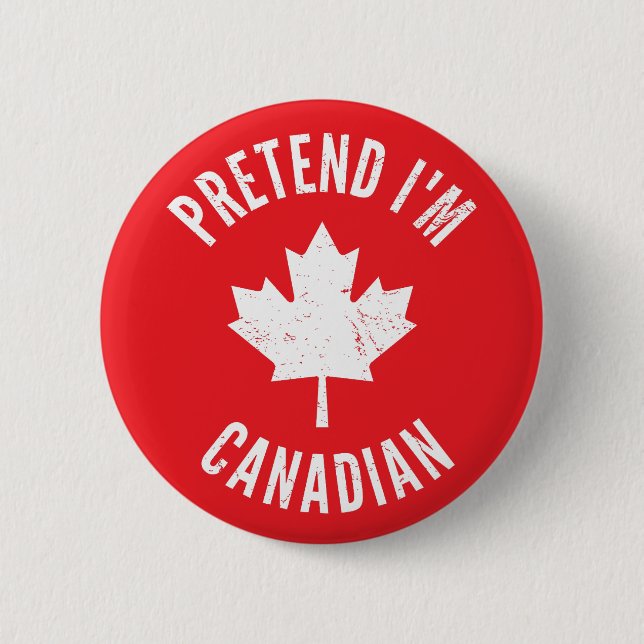 Pretend I'm Canadian Canada Day Canadian Halloween 6 Cm Round Badge (Front)