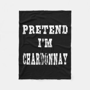 Pretend Im Chardonnay Funny Halloween Costume Fleece Blanket