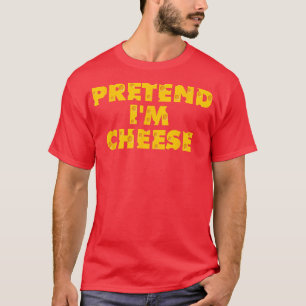 Pretend Im Cheese Halloween Dairy Milk Food Lover T-Shirt
