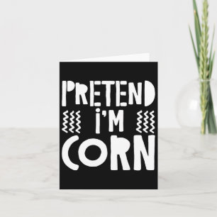 Pretend I'm Corn Corn Costume  Card