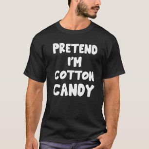 Pretend I'm Cotton Candy lazy matching Halloween C T-Shirt