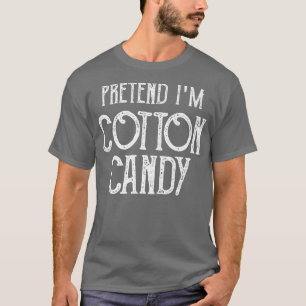 Pretend Im Cotton CandyFunny Lazy Halloween Costum T-Shirt