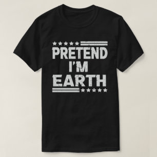 Pretend I'm Earth Funny Easy Halloween Costume  T-Shirt