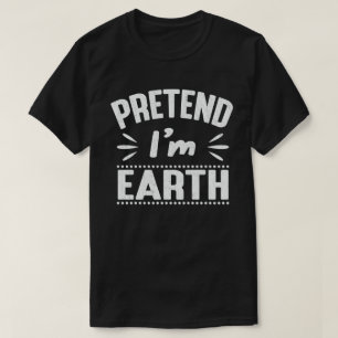 Pretend I'm Earth Funny Easy Halloween Costume  T-Shirt
