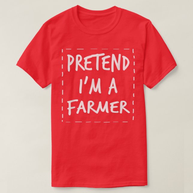 Pretend Im Farmer Halloween Costume  T-Shirt (Design Front)