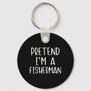 Pretend I'm Fisherman Costume Halloween Simple Fun Key Ring