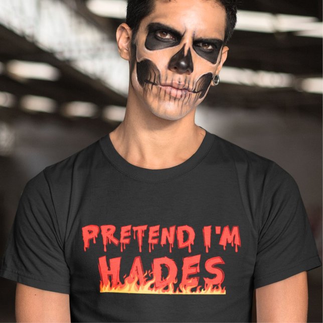 Pretend I'm Hades Horror Creepy Halloween Costume T-Shirt (Creator Uploaded)