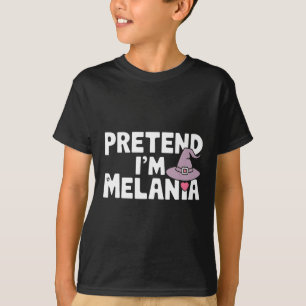Pretend I'm Melania Easy Halloween Costume Trump T-Shirt