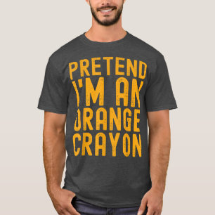 Pretend I'm Orange Crayon Funny Lazy Halloween Cos T-Shirt
