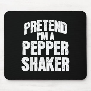 Pretend I'm Pepper Shaker Funny Matching Halloween Mouse Mat