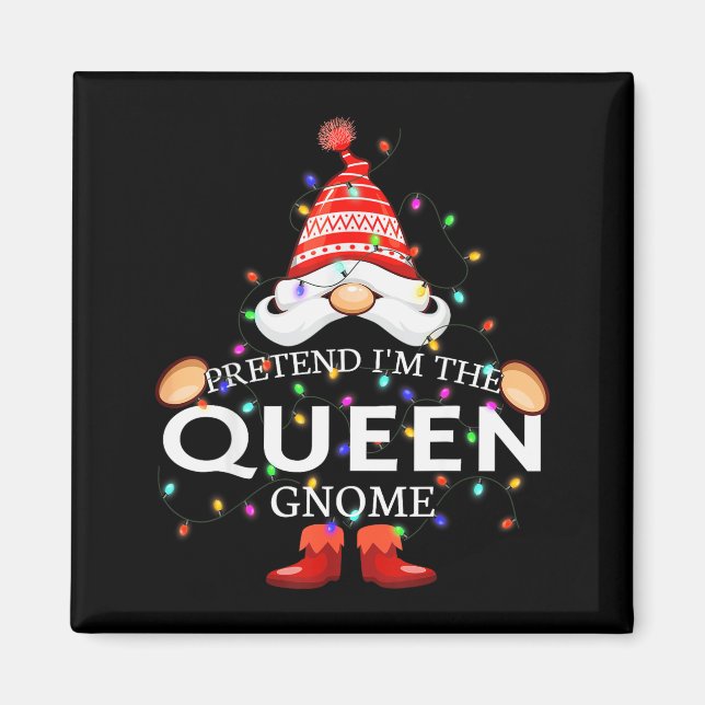 Pretend I'm The Queen Gnome Christmas Matching  Magnet (Front)