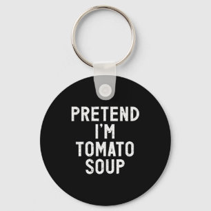 Pretend I'm Tomato Soup Halloween Costume Key Ring