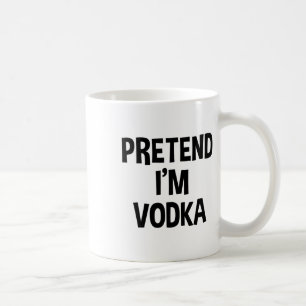 Pretend I'm Vodka Thanksgiving Funny Drinking Cost Coffee Mug