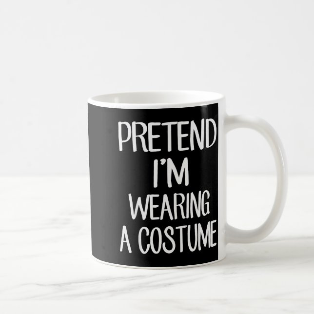 Pretend I'm Wearing A Costume Costume Family Lazy  Coffee Mug (Right)