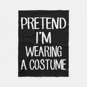 Pretend I'm Wearing A Costume Costume Family Lazy Fleece Blanket