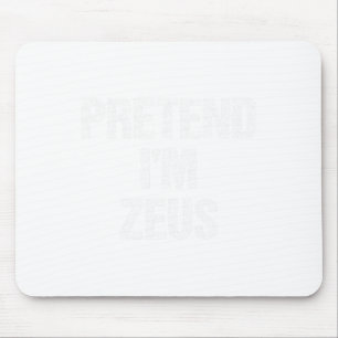 Pretend I'm Zeus Costume Greek God Halloween Party Mouse Mat