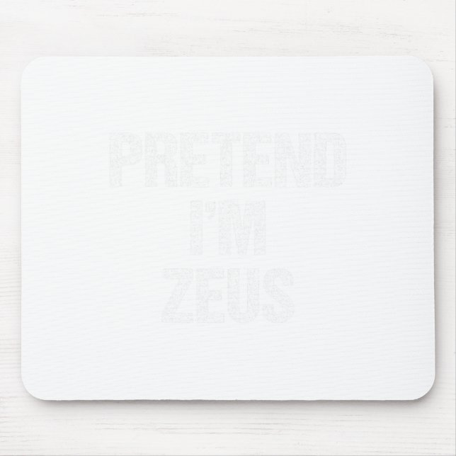 Pretend I'm Zeus Costume Greek God Halloween Party Mouse Mat (Front)
