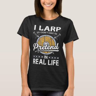Pretend In Real Life Live Action Role Playing Larp T-Shirt