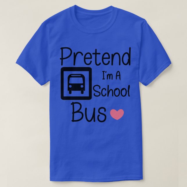 Pretend Ix27m a School Bus Funny Lazy Halloween Co T-Shirt (Design Front)
