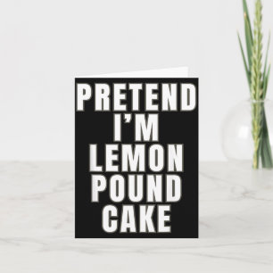 Pretend Lemon Pound Cake Funny Lemon Pound Cake Card