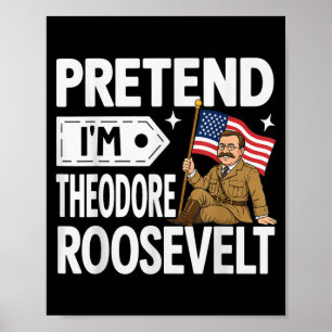 Pretend Theodore Roosevelt Costume Halloween Poster