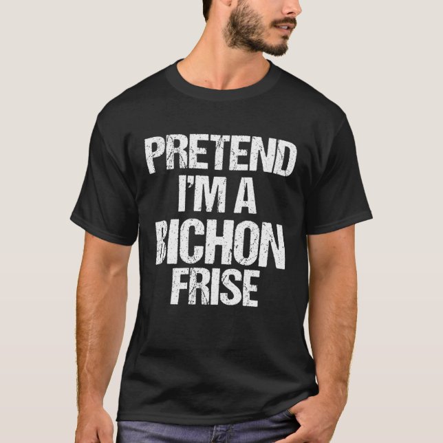 Pretend to be a Bichon Frise Halloween costume T-Shirt (Front)