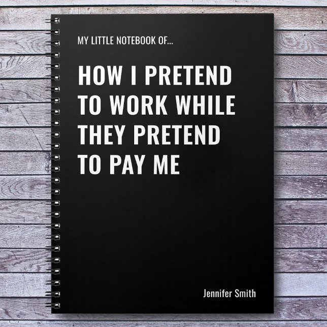 Pretend to Work Funny Quote Office Notebook (Creator Uploaded)
