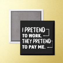 Pretend to Work Office Humour Magnet