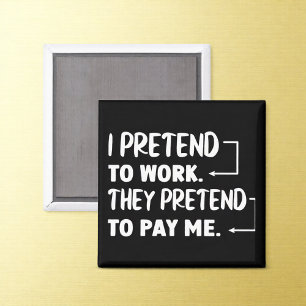 Pretend to Work Office Humour Magnet