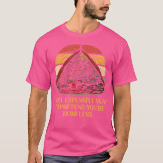 Pretend Youre Homeless Camping Funny Camper Humour T-Shirt